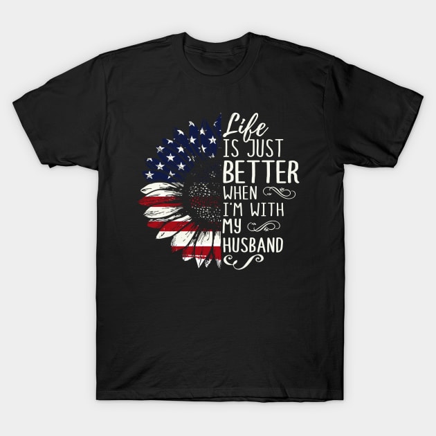 Life Is Just Better When I'm With My Husband Funny Shirt T-Shirt by Alana Clothing